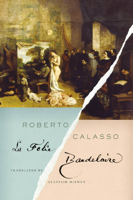 81egbTFDwMS._SL1500_ Alastair McEwen translator Roberto Calasso La Folie Baudelaire